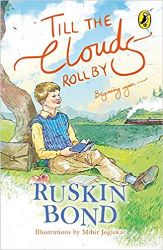 Ruskin Bond Till the Clouds Roll By